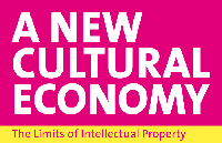 A NEW CULTURAL ECONOMY - When Intellectual Property Runs Up against Its Limits